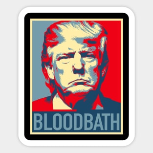 Trump Bloodbath Sticker